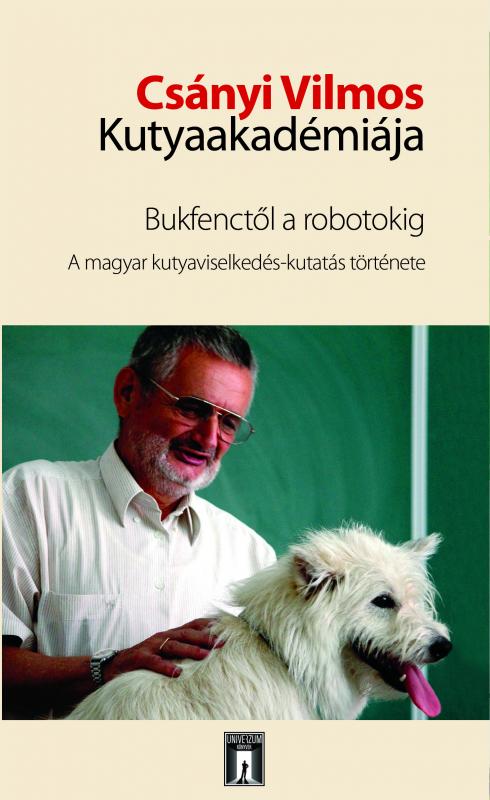 Csányi Vilmos: Bukfenctől a robotokig