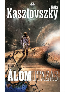 Kasztovszky Béla: Álomutazás